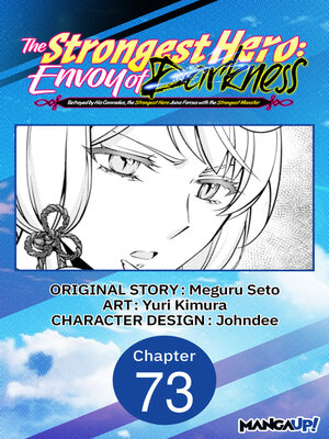 cover image of The Strongest Hero: Envoy of Darkness -Betrayed by His Comrades, the Strongest Hero Joins Forces with the Strongest Monster, Chapter 73